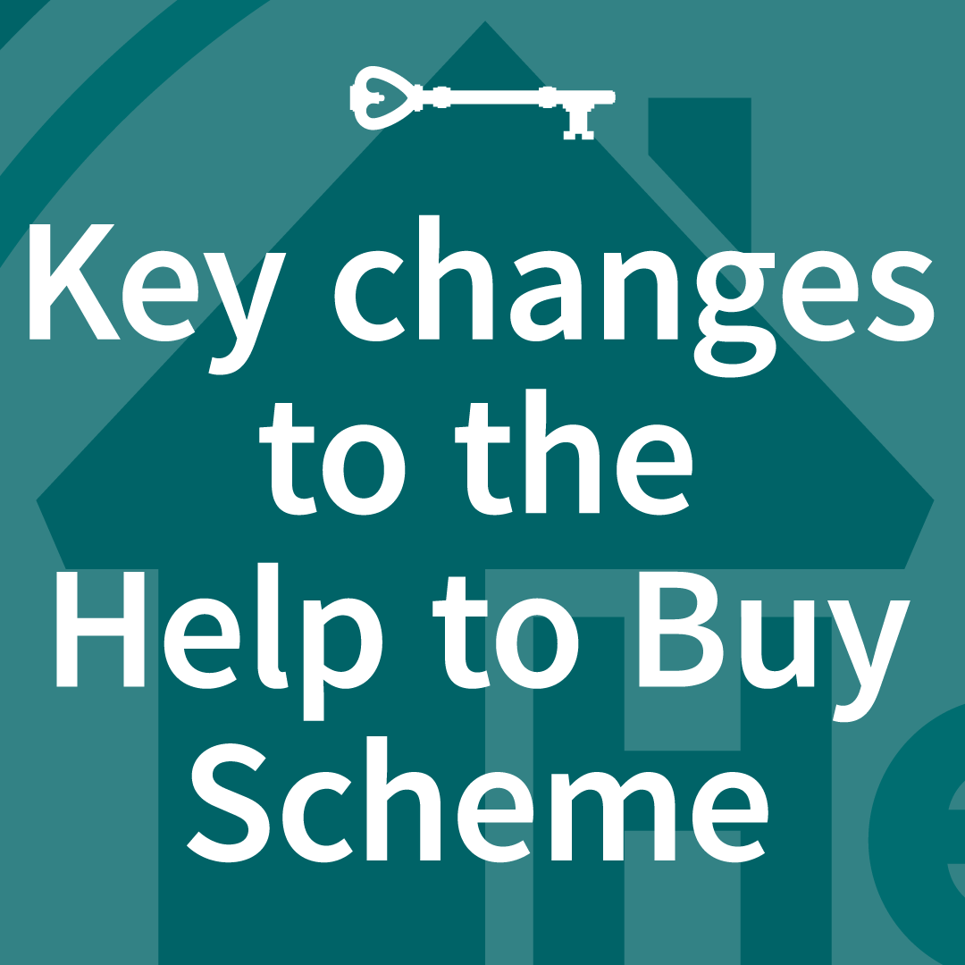 Key Changes to the Help to Buy Scheme Explained
